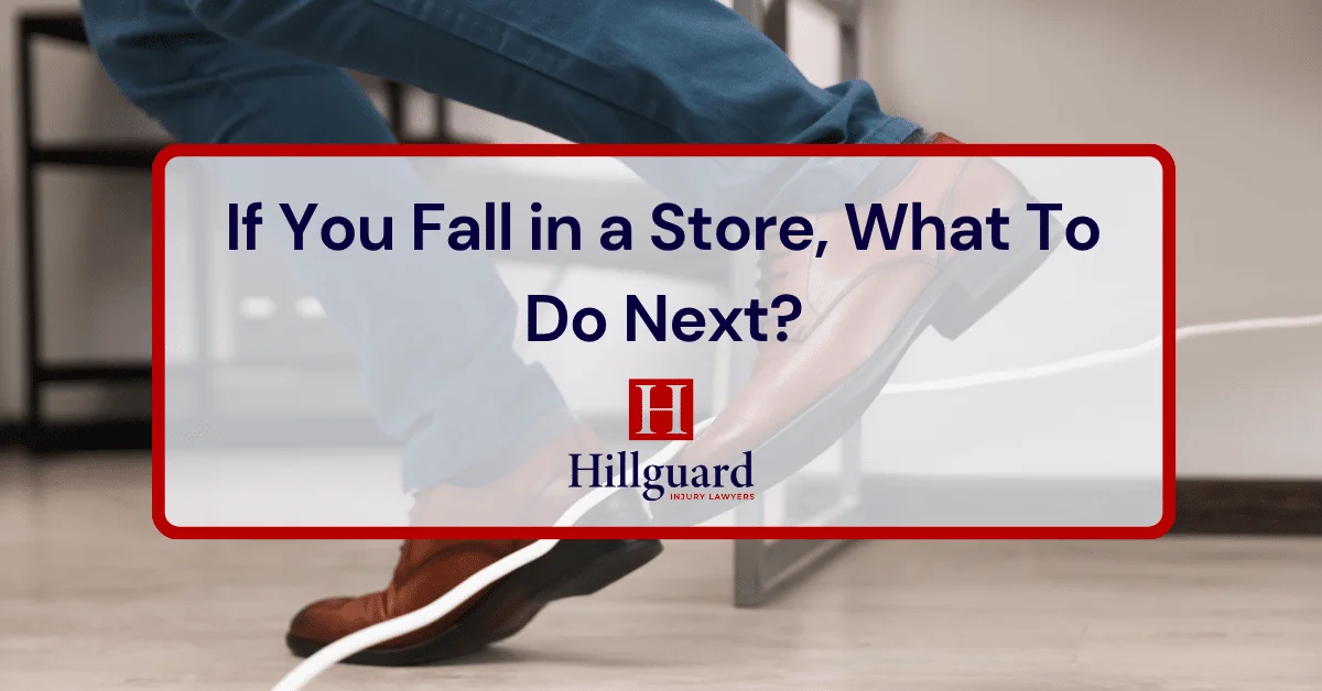 If You Fall in a Store, What To Do Next?