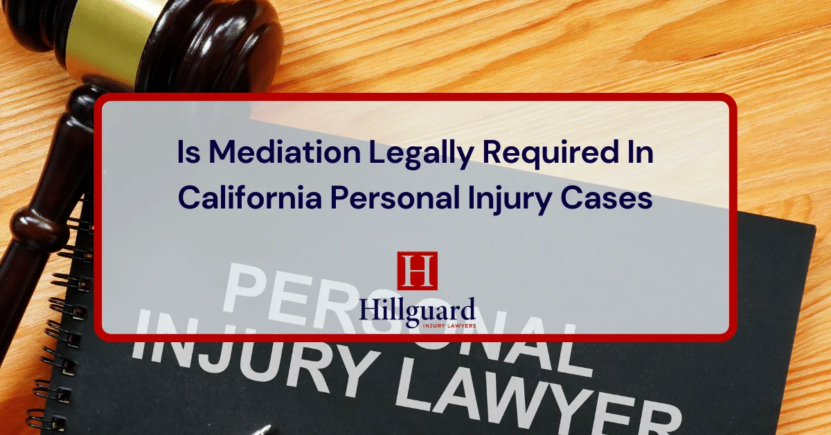 Is Mediation Legally Required In California Personal Injury Cases
