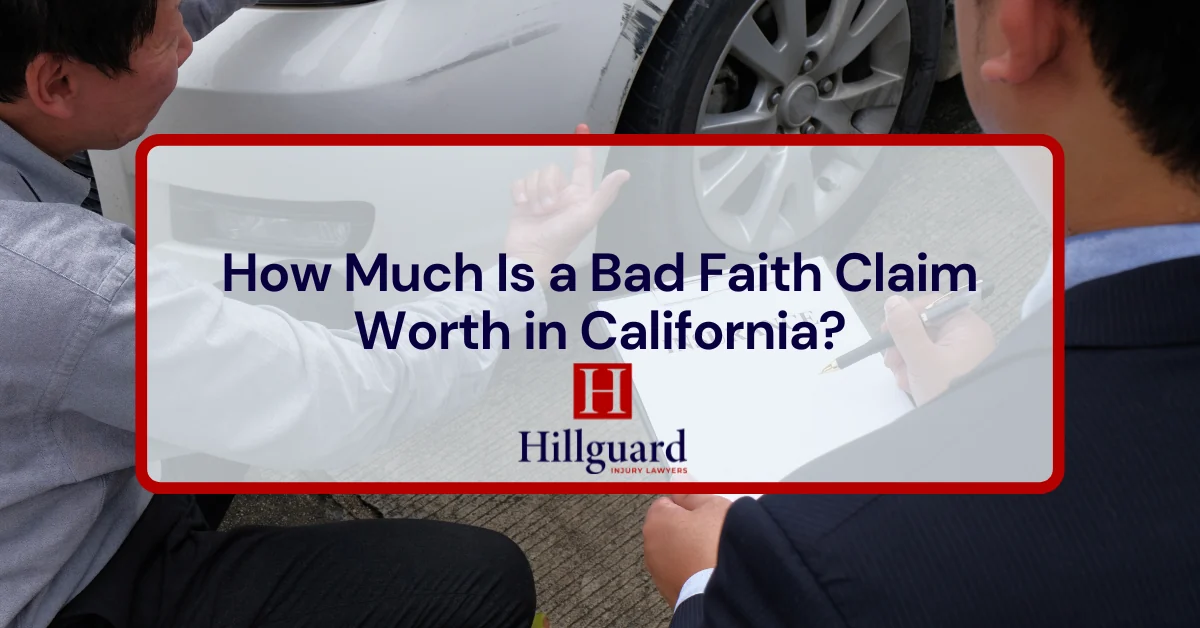 How Much Is a Bad Faith Claim Worth in California?