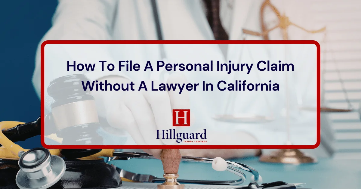 How To File A Personal Injury Claim Without A Lawyer In California