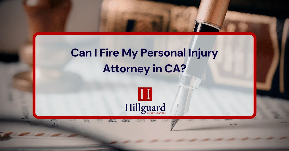 Can I Fire My Personal Injury Attorney in CA?