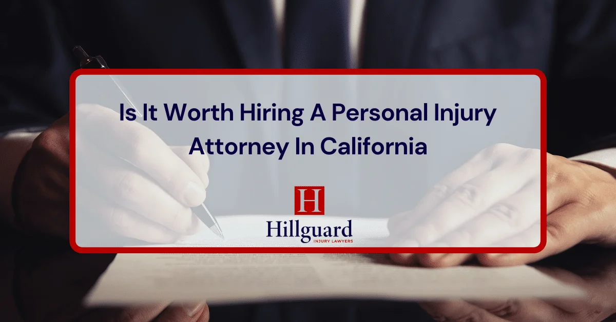 Is It Worth Hiring A Personal Injury Attorney In California