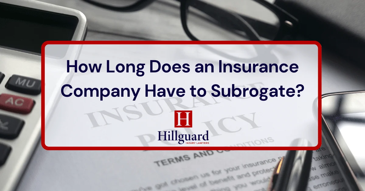 How Long Does an Insurance Company Have to Subrogate?