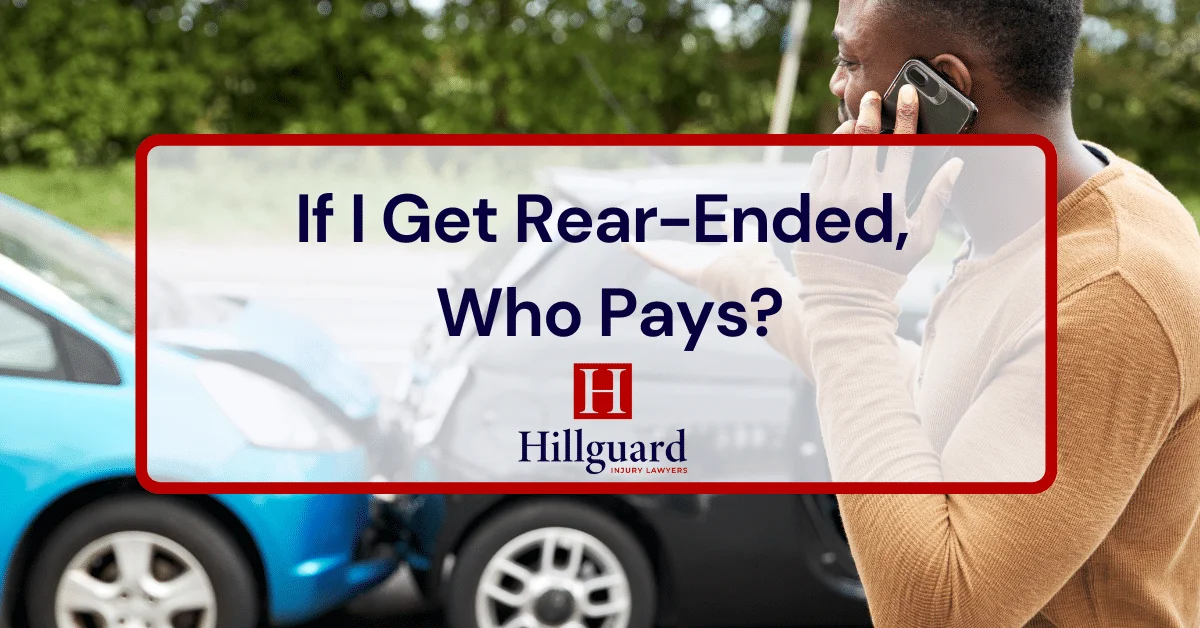 If I Get Rear-Ended, Who Pays?