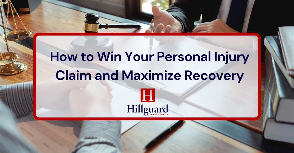 How to Win Your Personal Injury Claim and Maximize Recovery