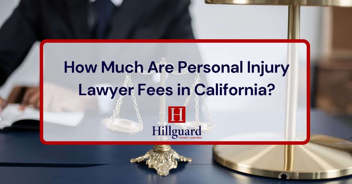 How Much Are Personal Injury Lawyer Fees in California?