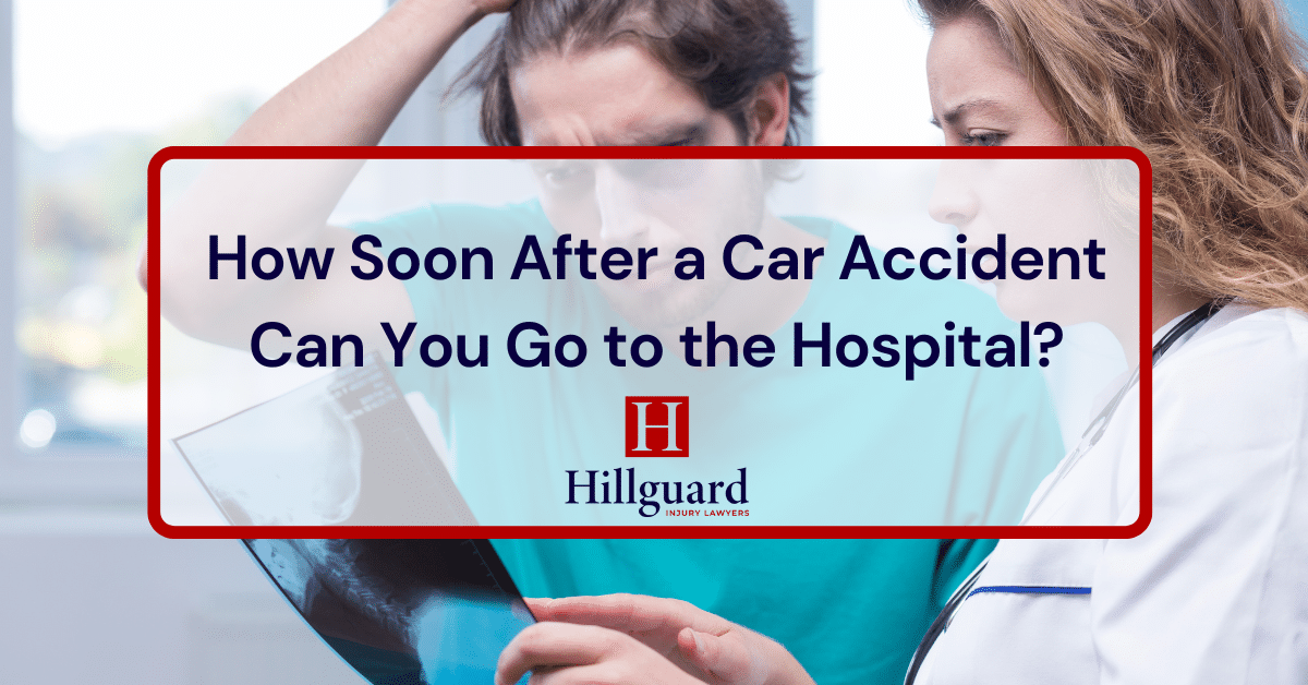 how soon after a car accident can you go to the hospital