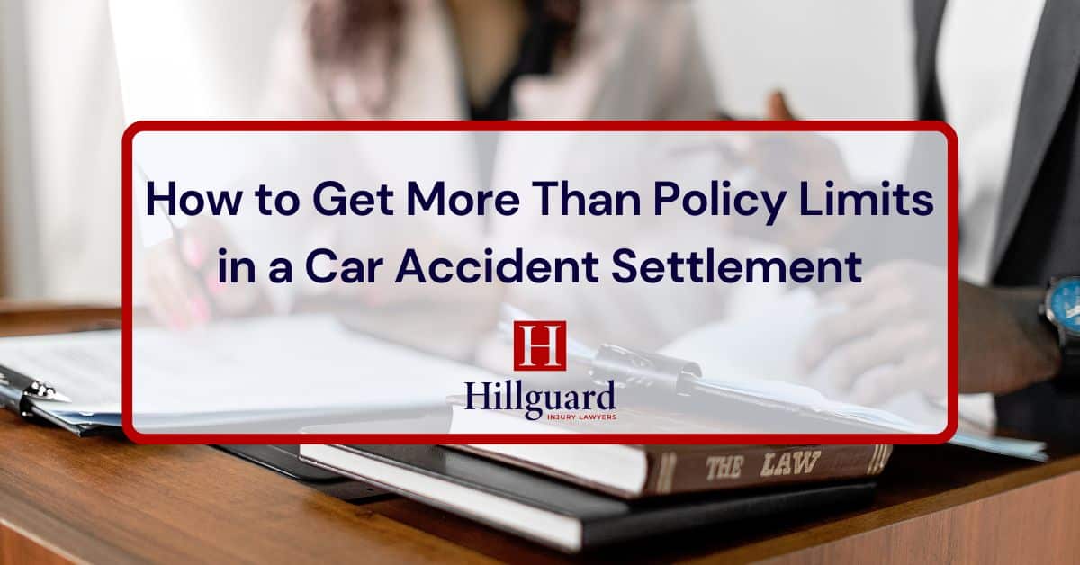 How to Get More Than Policy Limits in a Car Accident Settlement