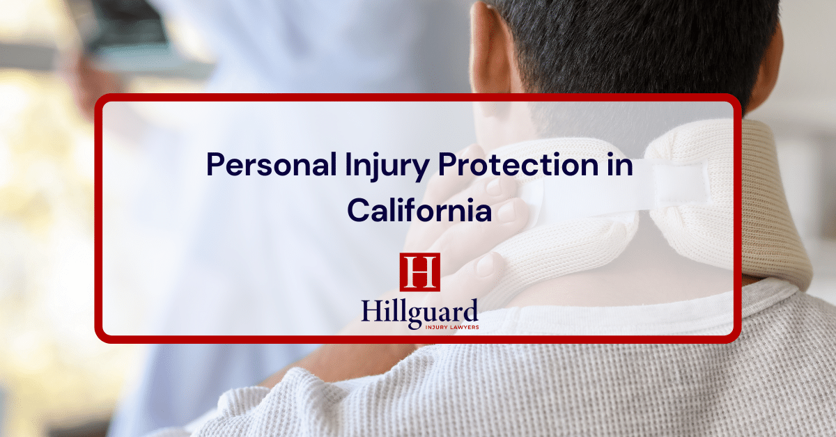 Personal Injury Protection in California - Hillguard